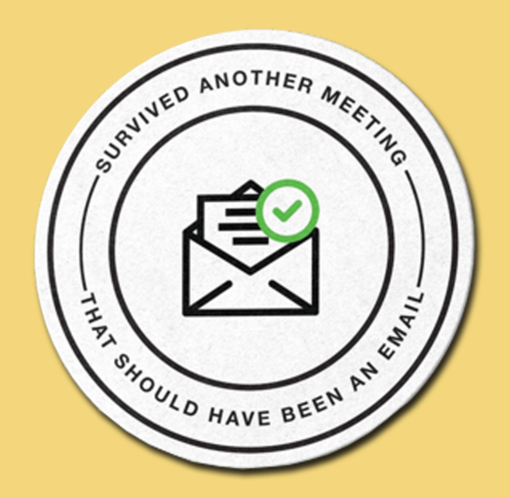 Survived Another Meeting Coaster